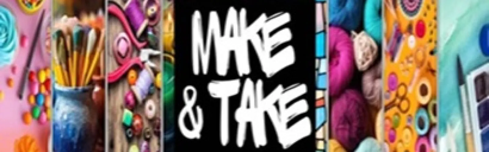 various craft supplies behind the words make & take